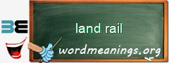 WordMeaning blackboard for land rail